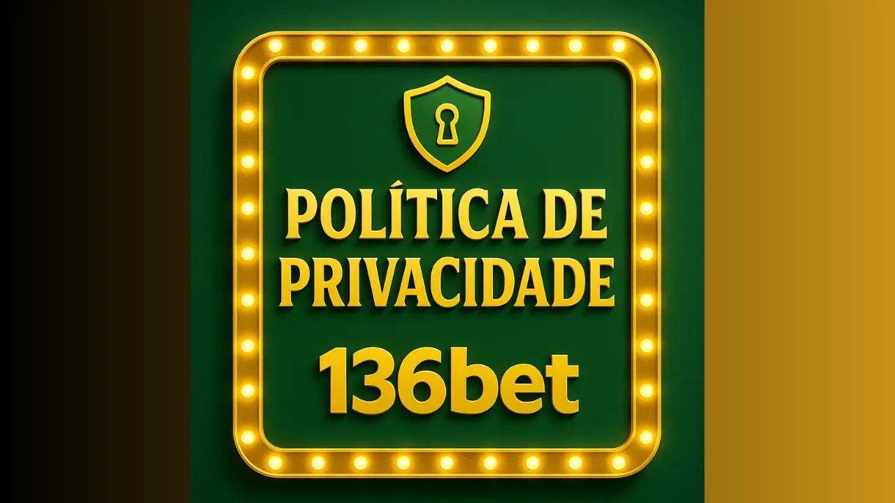136bet Politica de privacidade