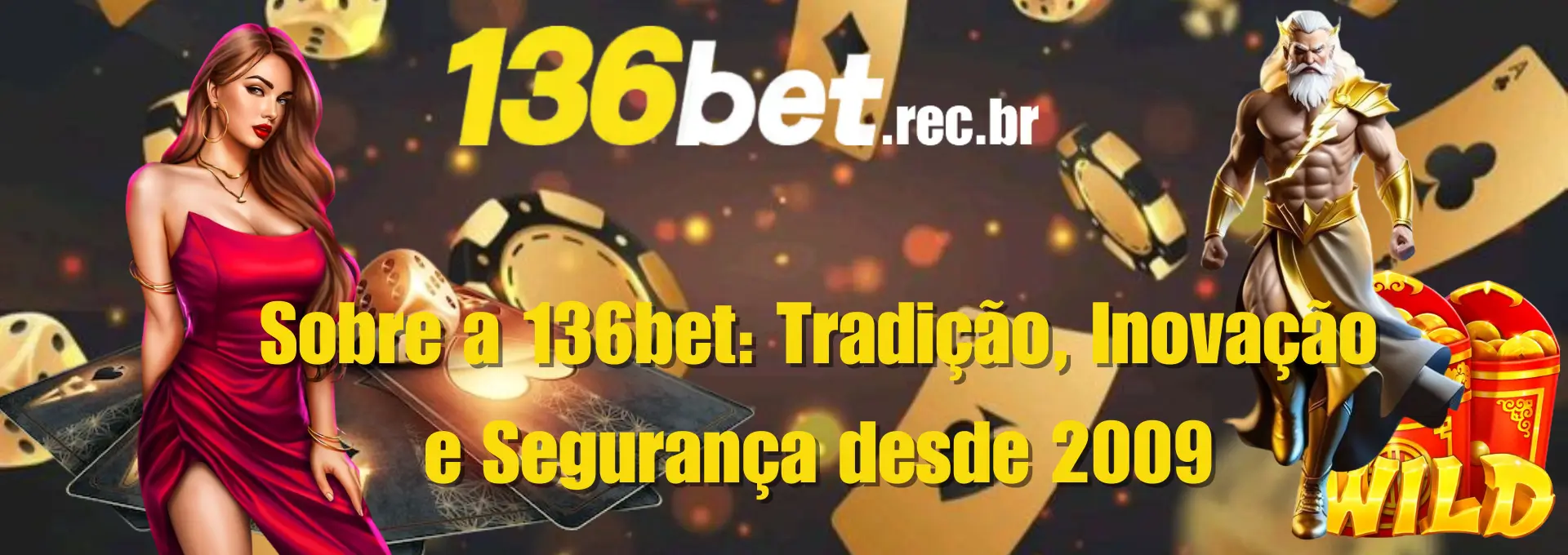 Sobre a 136bet Tradição, Inovação e Segurança desde 2009